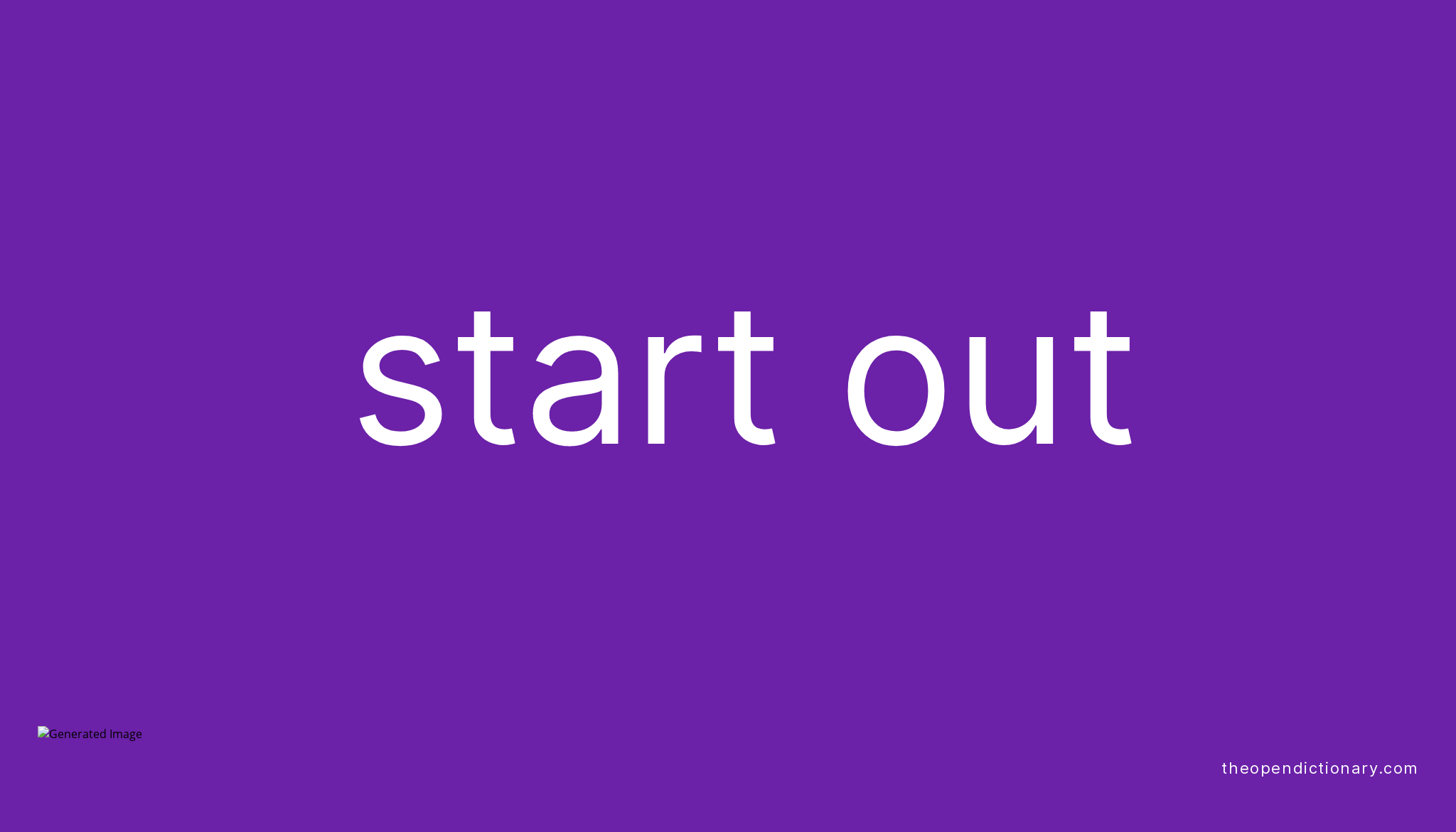 start-out-phrasal-verb-start-out-definition-meaning-and-example